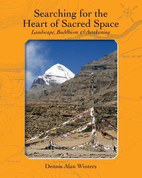 Searching for the Heart of Sacred Space: Landscape, Buddhism & Awakening
