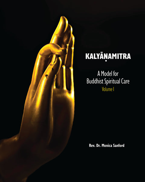 Kalyāṇamitra: A Model for Buddhist Spiritual Care,  Volume 1