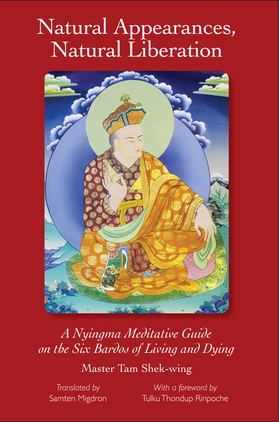 Natural Appearances, Natural Liberation