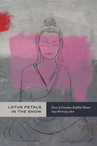 Lotus Petals in the Snow: Voices of Canadian Buddhist Women